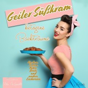 Cover-Bild zum Titel 'Geiler Süßkram' von 'Mila Krawalli'