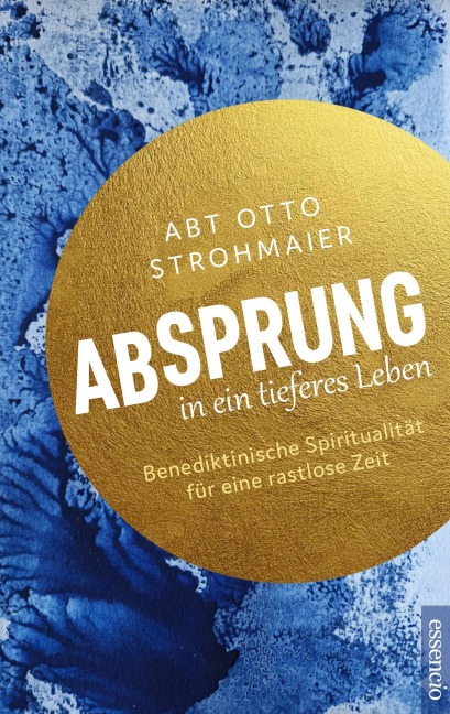 Absprung in ein tieferes Leben - Otto Strohmaier
