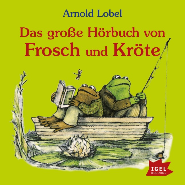 Das große Hörbuch von Frosch und Kröte - Arnold Lobel