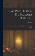 Cover-Bild zum Titel 'Las Papillôtos De Jacques Jasmin ...: Éd. Populaire Avec Le Français En Regard, Et Ornée D'un Portrait' von 'Jasmin'