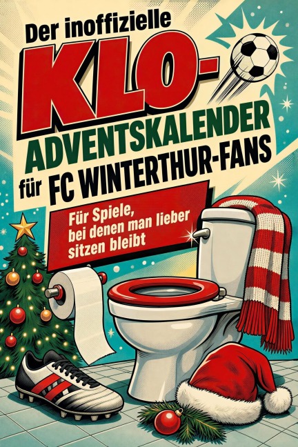 Der inoffizielle Klo-Adventskalender für FC Winterthur-Fans - Max Weber
