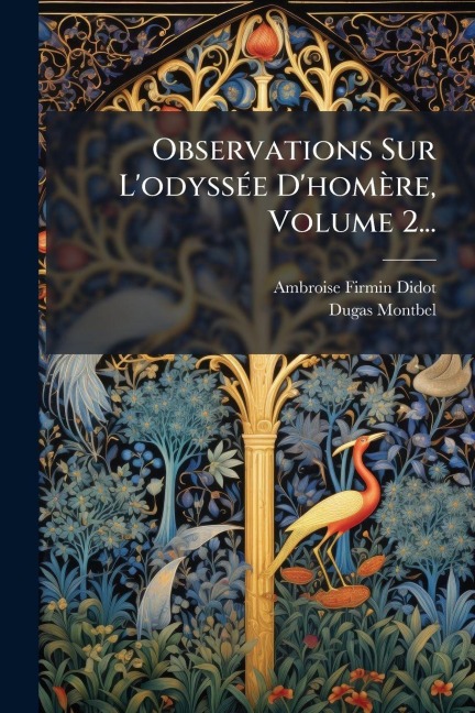 Observations Sur L'odyssÃ(c)e D'homère, Volume 2... - Ambroise Firmin-Didot, Dugas Montbel