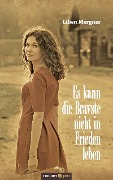 Cover-Bild zum Titel 'Es kann die Bravste nicht in Frieden leben' von 'Lilien Mergner'