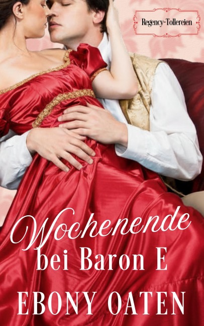 Wochenende bei Baron E - Ebony Oaten