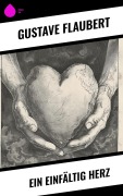Cover-Bild zum Titel 'Ein einfältig Herz' von 'Gustave Flaubert'