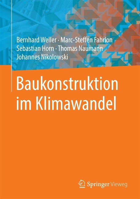 Baukonstruktion im Klimawandel - Bernhard Weller, Marc-Steffen Fahrion, Sebastian Horn, Thomas Naumann, Johannes Nikolowski