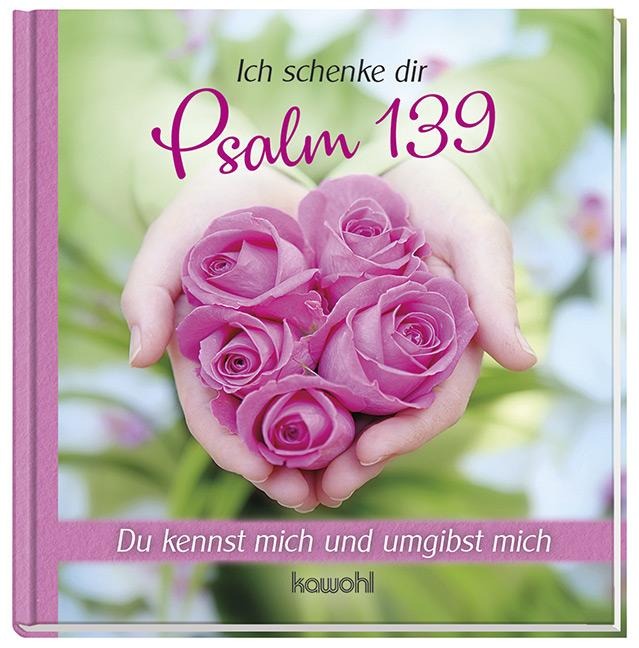 Ich schenke dir Psalm 139 - 