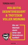 Cover-Bild zum Titel 'Vielseitig desinteressiert & trotzdem voller Meinung' von 'Teresa Katz'