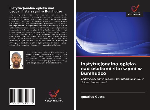 Instytucjonalna opieka nad osobami starszymi w Bumhudzo - Ignatius Gutsa