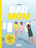 BAD MOM - Silke Schröckert