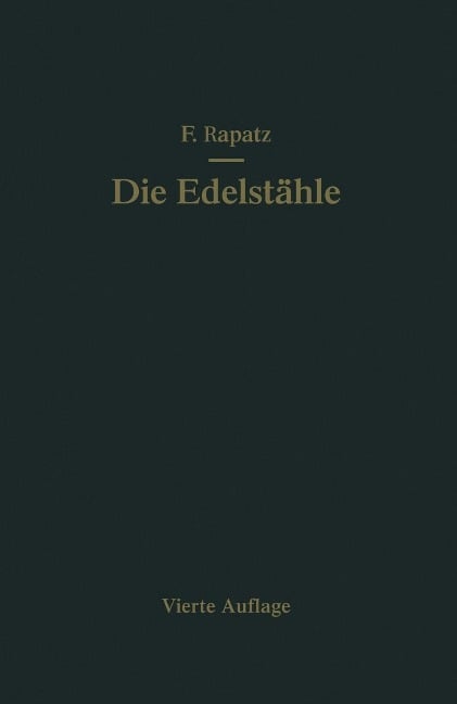 Die Edelstähle - F. Rapatz