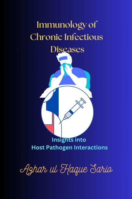 Immunology of Chronic Infectious Diseases - Azhar Ul Haque Sario