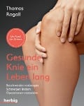 Cover-Bild zum Titel 'Gesunde Knie ein Leben lang' von 'Thomas Rogall'