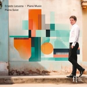 Ernesto Lecuona: Klaviermusik - Pierre Solot