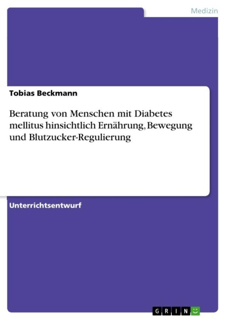 Beratung von Menschen mit Diabetes mellitus hinsichtlich Ernährung, Bewegung und Blutzucker-Regulierung - Tobias Beckmann