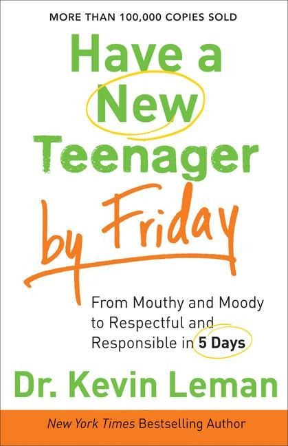 Have a New Teenager by Friday - Kevin Leman