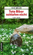Cover-Bild zum Titel 'Tote Biber schlafen nicht' von 'Olaf Müller'