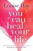 Cover-Bild zum Titel 'You Can Heal Your Life' von 'Louise Hay'