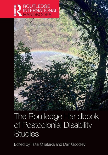 The Routledge Handbook of Postcolonial Disability Studies - 