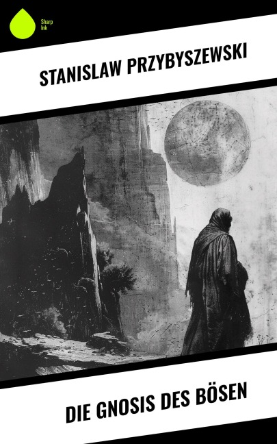 Die Gnosis des Bösen - Stanislaw Przybyszewski