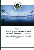 Cover-Bild zum Titel 'Kültür Çipura Bal¿klar¿nda (Sparus auratus, L. 1758)' von 'Tülay Akayl¿'