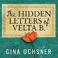 The Hidden Letters of Velta B - Gina Ochsner