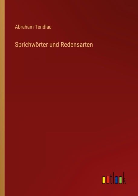 Sprichwörter und Redensarten - Abraham Tendlau
