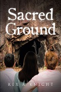 Sacred Ground - Rex A. Knight