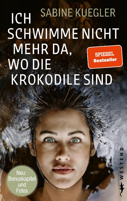 Ich schwimme nicht mehr da, wo die Krokodile sind - Sabine Kuegler