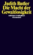 Die Macht der Gewaltlosigkeit - Judith Butler