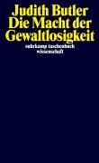 Cover-Bild zum Titel 'Die Macht der Gewaltlosigkeit' von 'Judith Butler'