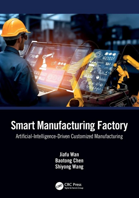 Smart Manufacturing Factory - Jiafu Wan, Baotong Chen, Shiyong Wang