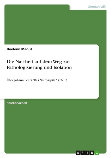 Die Narrheit auf dem Weg zur Pathologisierung und Isolation - Hoelenn Maoût