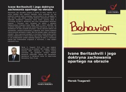 Cover-Bild zum Titel 'Ivane Beritashvili i jego doktryna zachowania opartego na obrazie' von 'Merab Tsagareli'