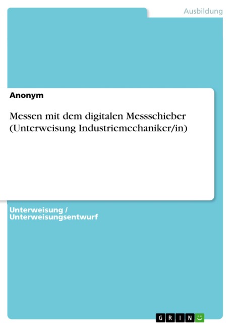 Messen mit dem digitalen Messschieber (Unterweisung Industriemechaniker/in) - 