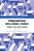 Cover-Bild zum Titel 'Problematising Intelligence Studies' von ''