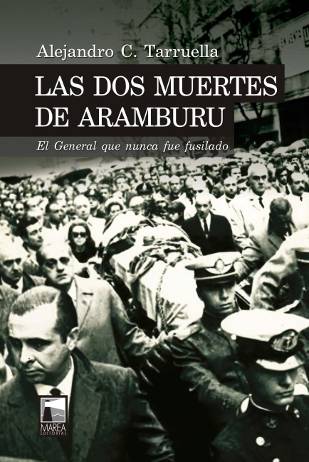 Las dos muertes de Aramburu - Alejandro Tarruella