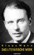Cover-Bild zum Titel 'Klaus Mann - Das literarische Werk' von 'Klaus Mann'