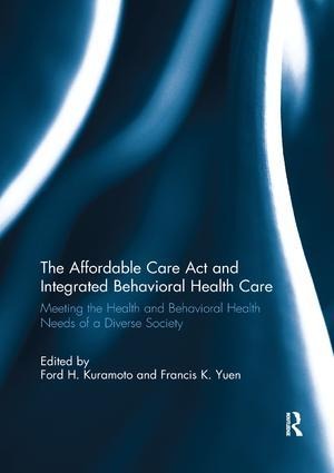 The Affordable Care ACT and Integrated Behavioural Health Care - 