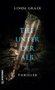 Cover-Bild zum Titel 'Tief unter der Alb' von 'Linda Graze'