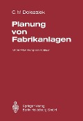 Cover-Bild zum Titel 'Planung von Fabrikanlagen' von 'Carl M. Dolezalek'