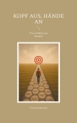 Kopf aus, Hände an - Frank Kralemann
