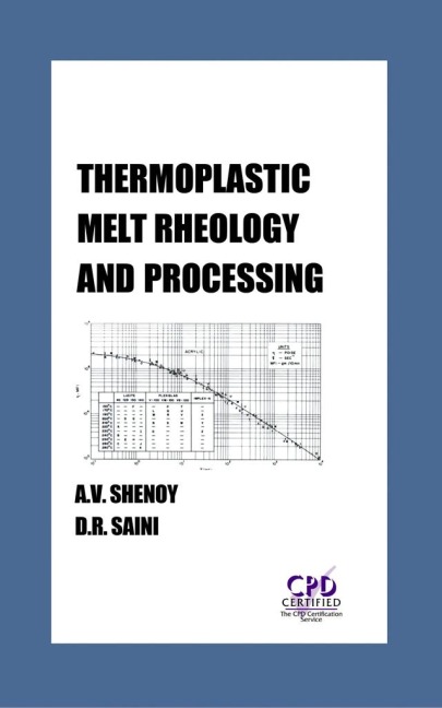 Thermoplastic Melt Rheology and Processing - Aroon Shenoy