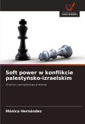 Cover-Bild zum Titel 'Soft power w konflikcie palesty¿sko-izraelskim' von 'Mónica Hernández'