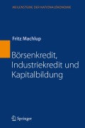Cover-Bild zum Titel 'Börsenkredit, Industriekredit und Kapitalbildung' von 'Fritz Machlup'