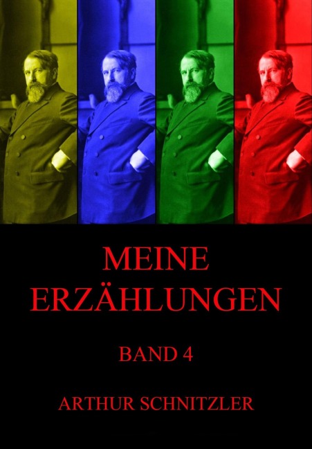 Meine Erzählungen, Band 4 - Arthur Schnitzler
