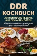 Cover-Bild zum Titel 'DDR Kochbuch - Authentische Rezepte aus dem alten Osten' von 'Anja Maria Walter'