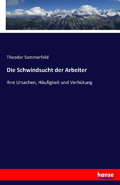 Die Schwindsucht der Arbeiter - Theodor Sommerfeld