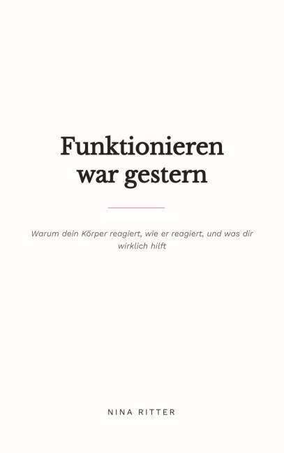 Funktionieren war gestern - Nina Ritter