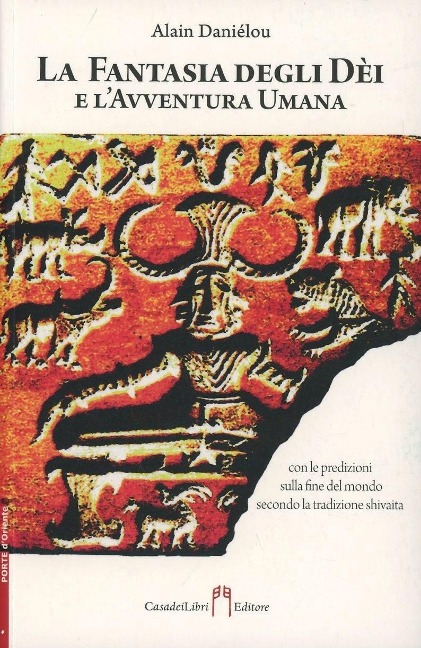 La fantasia degli dei e l'avventura umana - Alain Daniélou